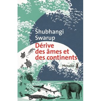 Dérive des âmes et des continents – Shubhangi&nbsp;Swarup