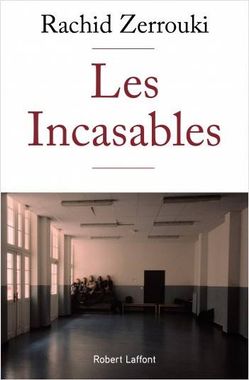 Les Incasables – Rachid&nbsp;Zerrouki