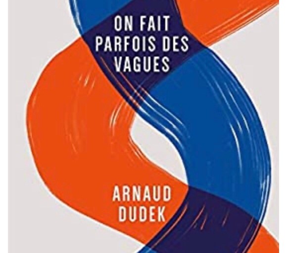 On fait parfois des vagues, Arnaud&nbsp;Dudek