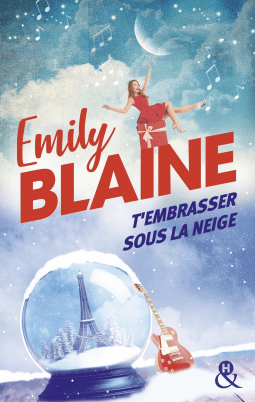 T’embrasser sous la neige – Emily&nbsp;Blaine